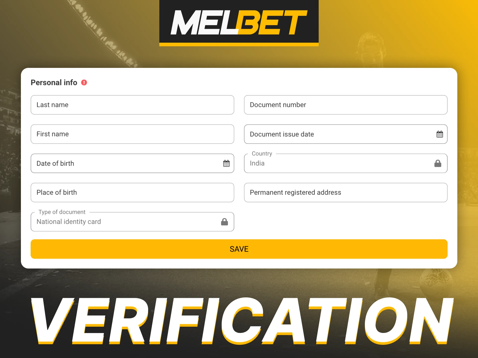 Verification of your Melbet account is mandatory.